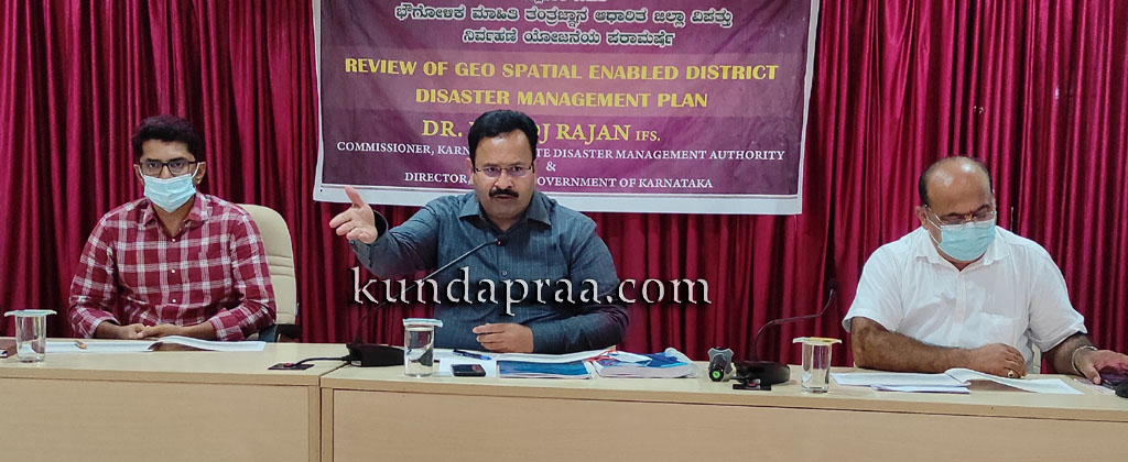 ತಂತ್ರಜ್ಞಾನ ಆಧಾರಿತ ವಿಪತ್ತು ನಿರ್ವಹಣಾ ಯೋಜನೆ ಮಾಹಿತಿ ಶೀಘ್ರ ಪೂರ್ಣಗೊಳಿಸಿ: ಡಾ. ಮನೋಜ್ ರಾಜನ್